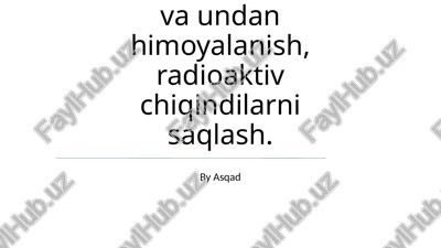 radioaktiv nurlanish va undan himoyalanish, radioaktiv chiqindilarni saqlash — PPTX