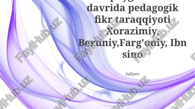 sharq uyg'onishlari davrida pedagogik fikr taraqqiyoti xorazimiy, beruniy,farg'oniy, ibn sino saliyev — PPTX