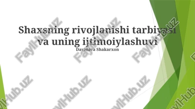 shaxsning rivojlanishi tarbiyasi va uning ijtimoiylashuvi — PPTX