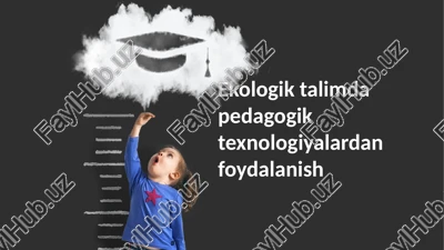 pedagogik texnologiyalar va ekologik ta'lim — PPTX