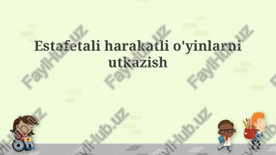 estafeta o'yinlarining asoslari — PPTX