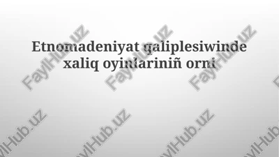 etnomädeniyat qáliplesi winde xalıq oyınlarınıñ orni — PPTX