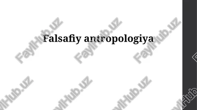 falsafiy antropologiya — PPTX