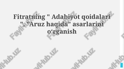 fitratning "adabiyot qoidalari" va "aruz haqida" asarlarini oʻrganish — PPTX