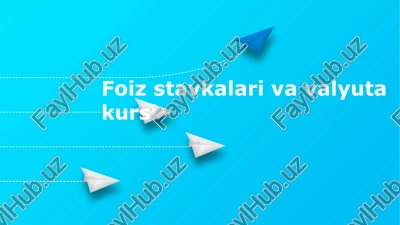 foizstavkalarivavalyutakursi — PPTX