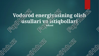 vodorod energiyasining olish usullari va istiqbollari — PPTX