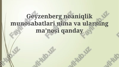 geyzenberg noaniqlik munosabatlari — PPTX