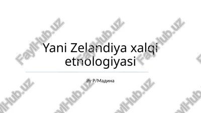 yani zelandiya xalqi etnologiyasi — PPTX