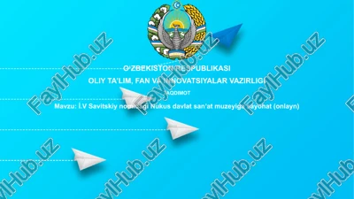 i̇.v.savitskiynomidaginukusdavlatsanʼatmuzeyigasayohat(onlayn) — PPTX