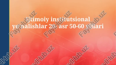 1950-60 yillardagi tarixiy kontekst va asosiy ijtimoiy institutlar — PPTX