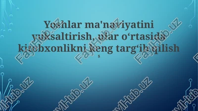 kitobxonlik madaniyatini rivojlantirish — PPTX
