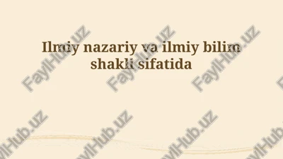 ilmiy nazariya va ilmiy bilim shakli sifatida — PPTX