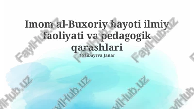 imom al-buxoriy hayoti ilmiy faoliyati va pedagogik qarashlari — PPTX