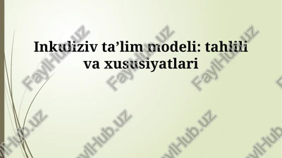inkuliziv taʼlim modeli: tahlili va xususiyatlari — PPTX