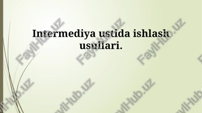 intermediya ustida ishlash usullari — PPTX