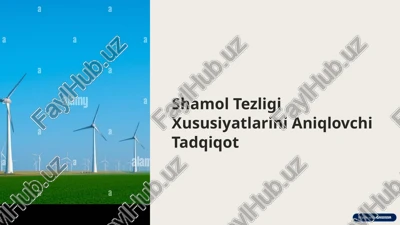 shamol tezligi xususiyatlarini aniqlovchi tadqiqot — PPTX