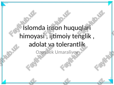 islomda inson huquqlari himoyasi, ijtimoiy tenglik, adolat va tolerantlik — PPTX