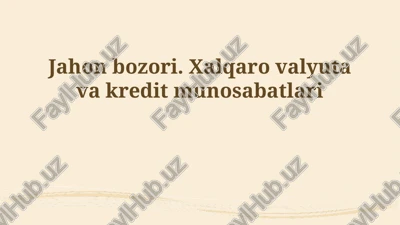 jahon bozori. xalqaro valyuta va kredit munosabatlari — PPTX