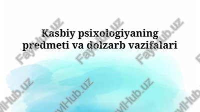 kasbiy psixologiyaning predmeti va dolzarb vazifalari — PPTX