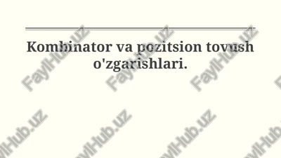 kombinator va pozitsion tovush o'zgarishlari — PPTX