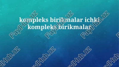 kompleks birikmalar va ichki kompleks birikmalarning ta'rifi va shakllanishi — PPTX