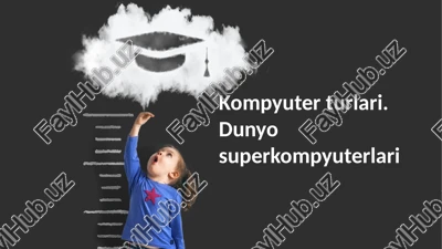 kompyuterturlari.dunyosuperkompyuterlari — PPTX