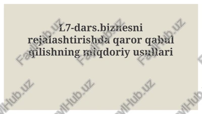 miqdoriy usullar biznes rejalishtirishda qaror qabul qilishning miqdoriy usullari — PPTX