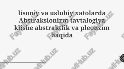 abstraksionizm, tavtologiya, kliche, abstraktlik va pleonazmda lingvistik-stilistik xatolar — PPTX