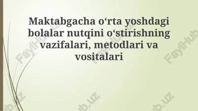 o'rta yoshdagi maktabgacha yoshdagi bolalarning nutqinioʻstirishning vazifalari, metodlari va vositalari — PPTX