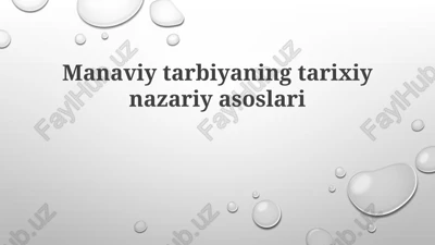 manaviytarbiyaning tarixiy nazariyasaslari — PPTX