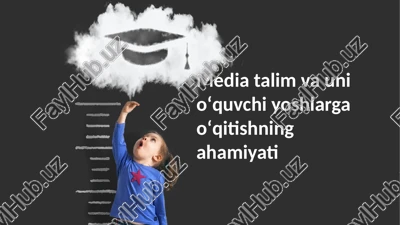 media ta'lim va uning o'quvchi yoshlarga o'qitishning ahamiyati — PPTX
