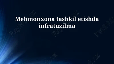 mehmonxona tashkil etishda infratuzilma — PPTX