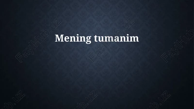 mening tumanim — PPTX