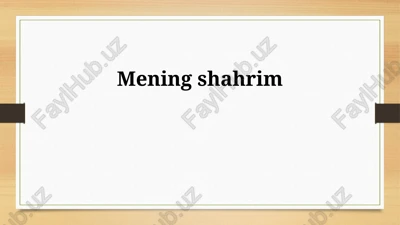 shahar tarixi va rivojlanishi — PPTX