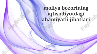 moliyabozorining iqtisodiyotdagi ahamiyatli jihatlari — PPTX