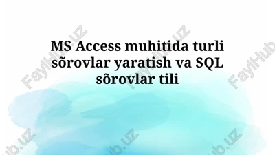 ms access'da so'rovlar yaratishga kirish va sql asoslari — PPTX