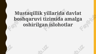 mustaqillik yillarida davlat boshqaruvini tizimida amalga oshirilgan islohotlar — PPTX