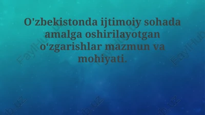 o'zbekistondai jtimoiy sohada amalga oshirilayotgan o'zgarishlar — PPTX