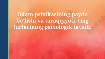 inson psixikasining paydo bo‘lishi va taraqqiyoti — PPTX