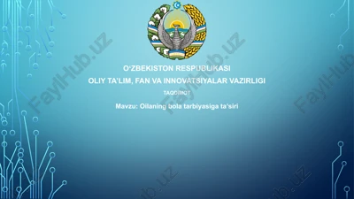 oilaning bolalar tarbiyasiga ta'siri — PPTX