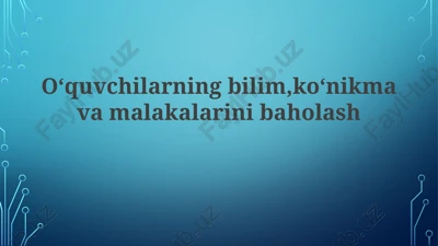 baholashningbilim, koʻnikmavamalakalarinibaholash — PPTX