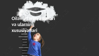 oilaviytarbiyaturlarivaularningxususiyatlari — PPTX