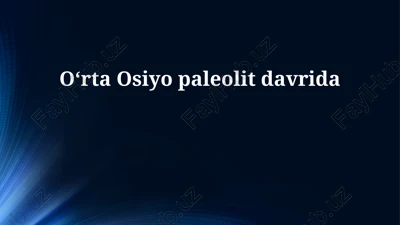 oʻrta osiyo paleolit davrida — PPTX