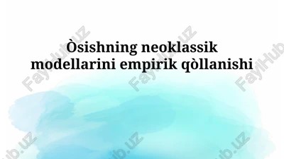 neoklassik o'sish modellari: asoslar va kalibrlash — PPTX