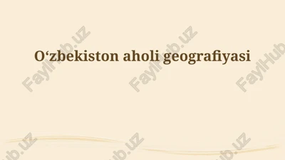 oʻzbekiston aholi geografiyasi — PPTX