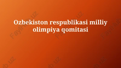 o'zbekiston milliy olimpiya qo'mitasi: tarixi va rivojlanishi — PPTX