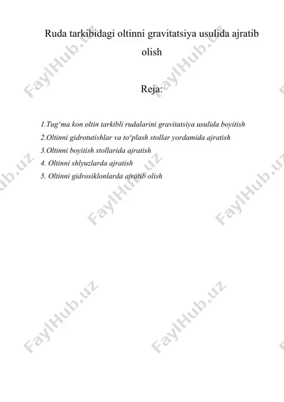 rudа tаrkibidаgi оltinni gravitatsiya usulidа аjrаtib оlish — DOCX