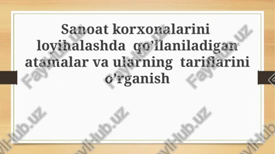 sanoat korxonalarini loyihalash — PPTX