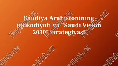 saudiyaarabistoniningiqtisodiyotiva"saudi vision 2030"strategiyasi — PPTX