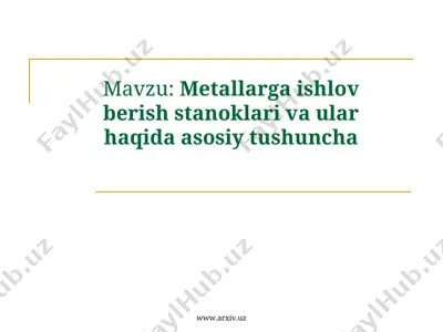 metallarga ishlov berish stanoklari va ular haqida asosiy tushuncha — PPT